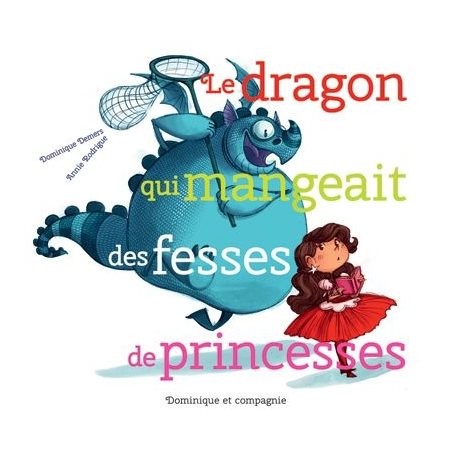 Le dragon qui mangeait des fesses de princesses