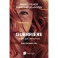 Guerrière, avant que l’amour tue