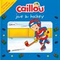 Caillou joue au hockey : À l''intérieur : des cartes de hockey personnalisables