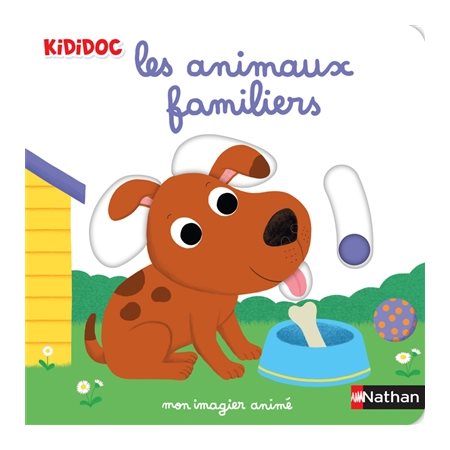 Les animaux familiers : mon imagier animé, Kididoc