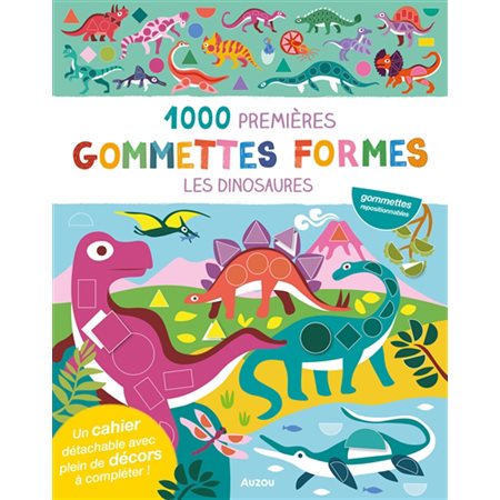 Les dinosaures : 1.000 premières gommettes formes