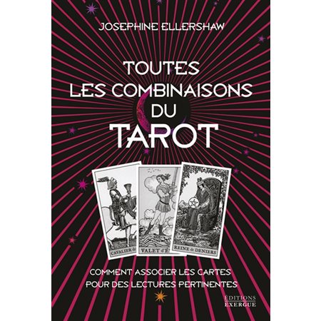 Toutes les combinaisons du tarot : comment associer les cartes pour des lectures pertinentes