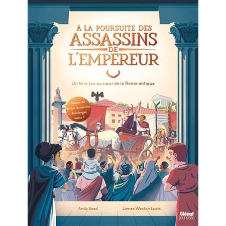 A la poursuite des assassins de l'empereur : un livre-jeu au coeur de la Rome antique