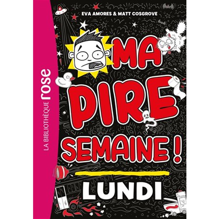 Ma pire semaine !, Vol. 1. Lundi, Ma pire semaine !, 1