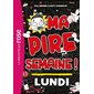 Ma pire semaine !, Vol. 1. Lundi, Ma pire semaine !, 1