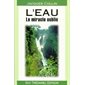 L'eau, miracle oublié