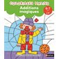 Coloriages malins : additions magiques, 6-7 ans, CP, Coloriages malins