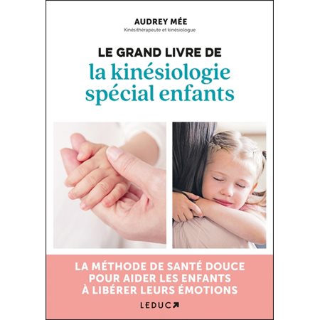 Le grand livre de la kinésiologie spécial enfants