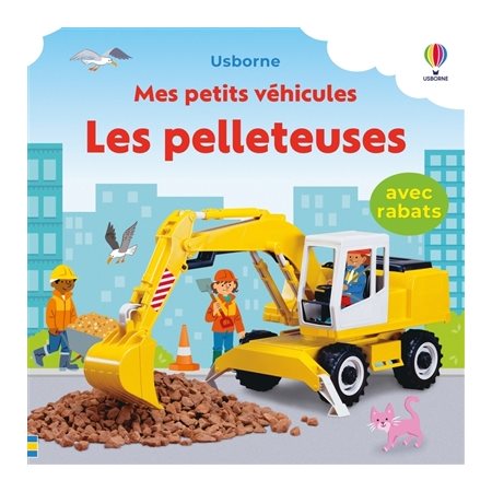 Les pelleteuses, Mes petits véhicules