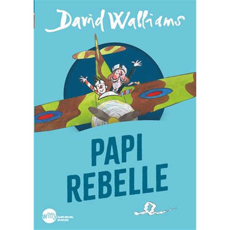 Papi rebelle (6 à 9 ans)