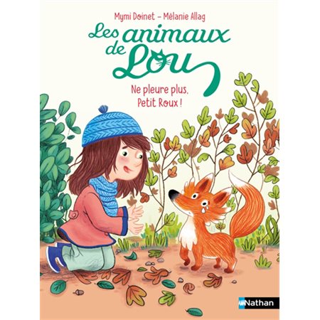 Ne pleure plus, Petit Roux !, Les animaux de Lou(6 à 9 ans)