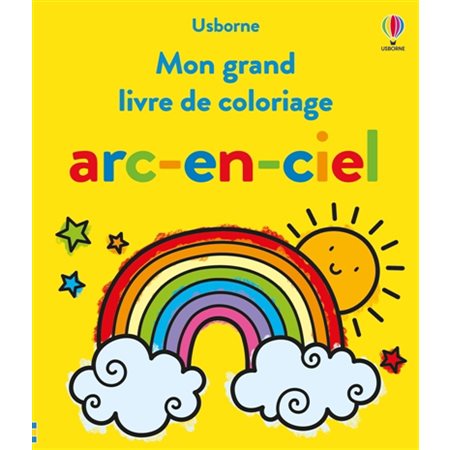 Mon grand livre de coloriage arc-en-ciel : Dès 3 ans