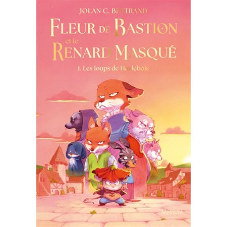 Les loups de Hurlebois, Fleur de Bastion et le renard masqué, 1