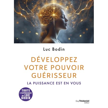 Développez votre pouvoir guérisseur : la puissance est en vous