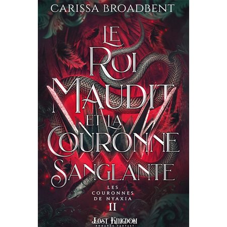 Le roi maudit et la couronne sanglante (Edition Relié) : Les Couronnes de Nyaxia 2