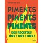 Piments : des recettes hot !