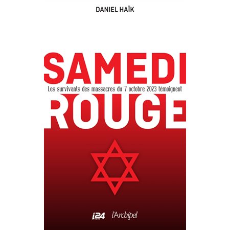 Samedi rouge : les survivants des massacres du 7 octobre 2023 témoignent