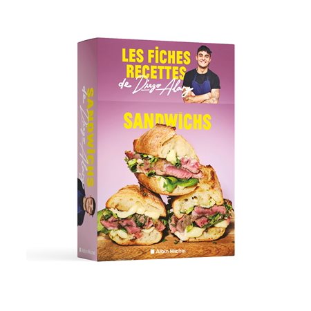 Sandwichs, Les fiches recettes de Diego Alary