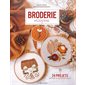 Broderie moderne : 24 projets nature & romantiques