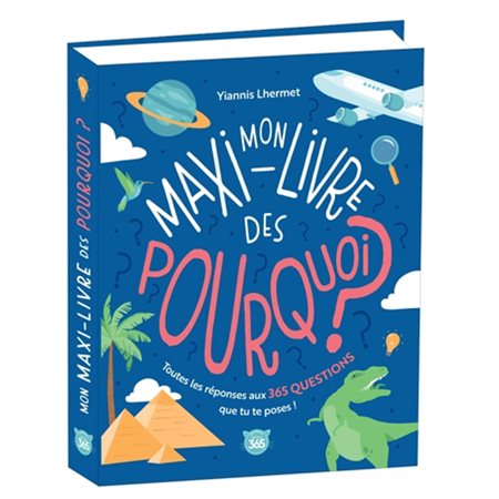 Mon maxi-livre des pourquoi ? : toutes les réponses aux 365 questions que tu te poses ! 1X(N / R)BRISÉ