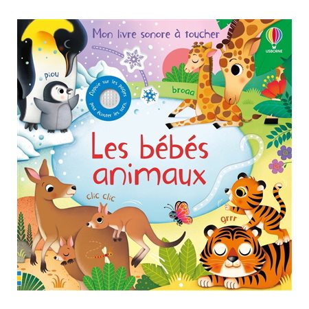 Les bébés animaux, Mon livre sonore à toucher